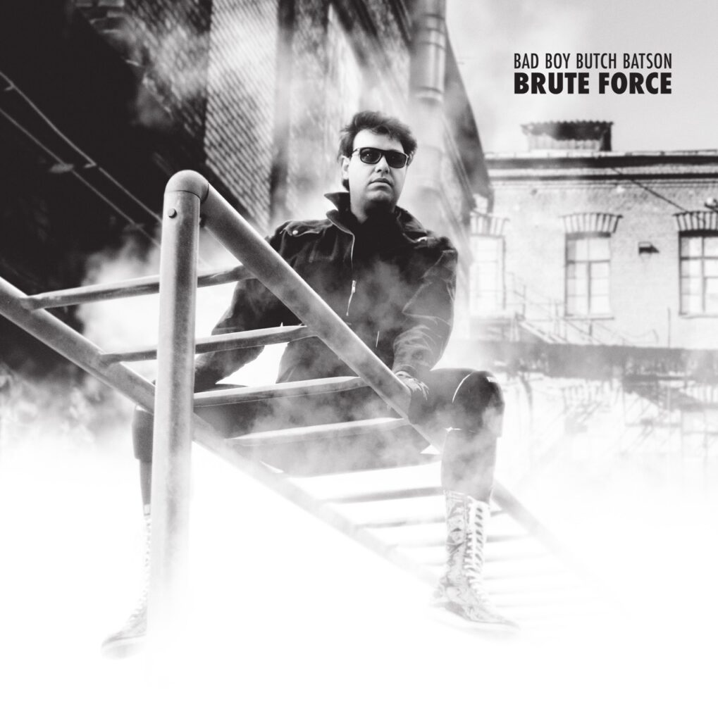 Cover art for Bad Boy Butch Batson Brute Force album